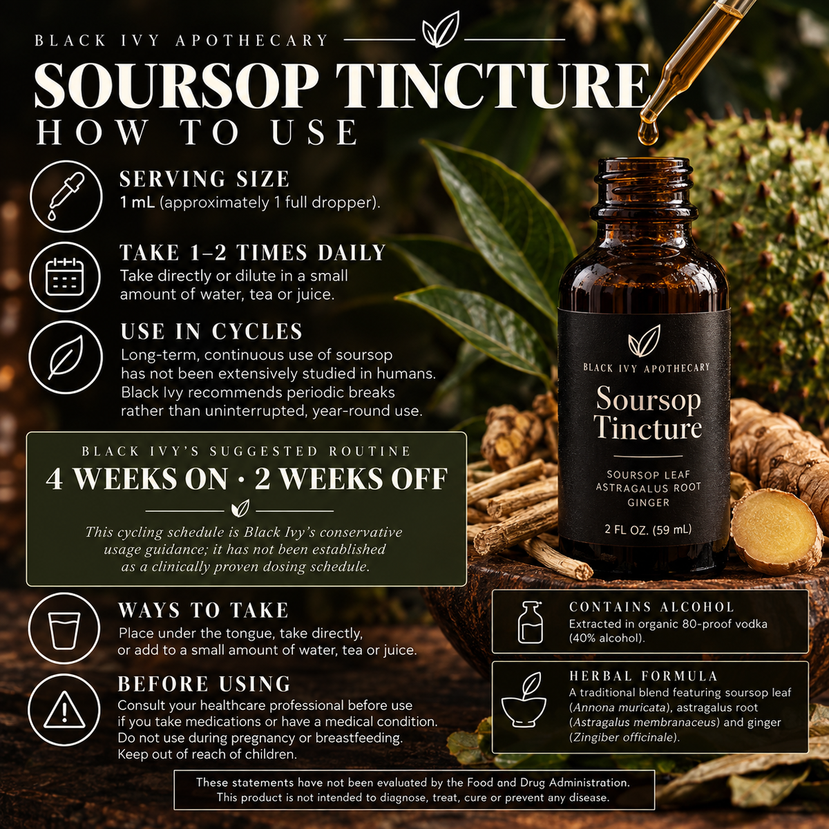 How to use Black Ivy Apothecary Soursop Tincture with serving size, suggested 4 weeks on and 2 weeks off routine, safety information and alcohol disclosure.